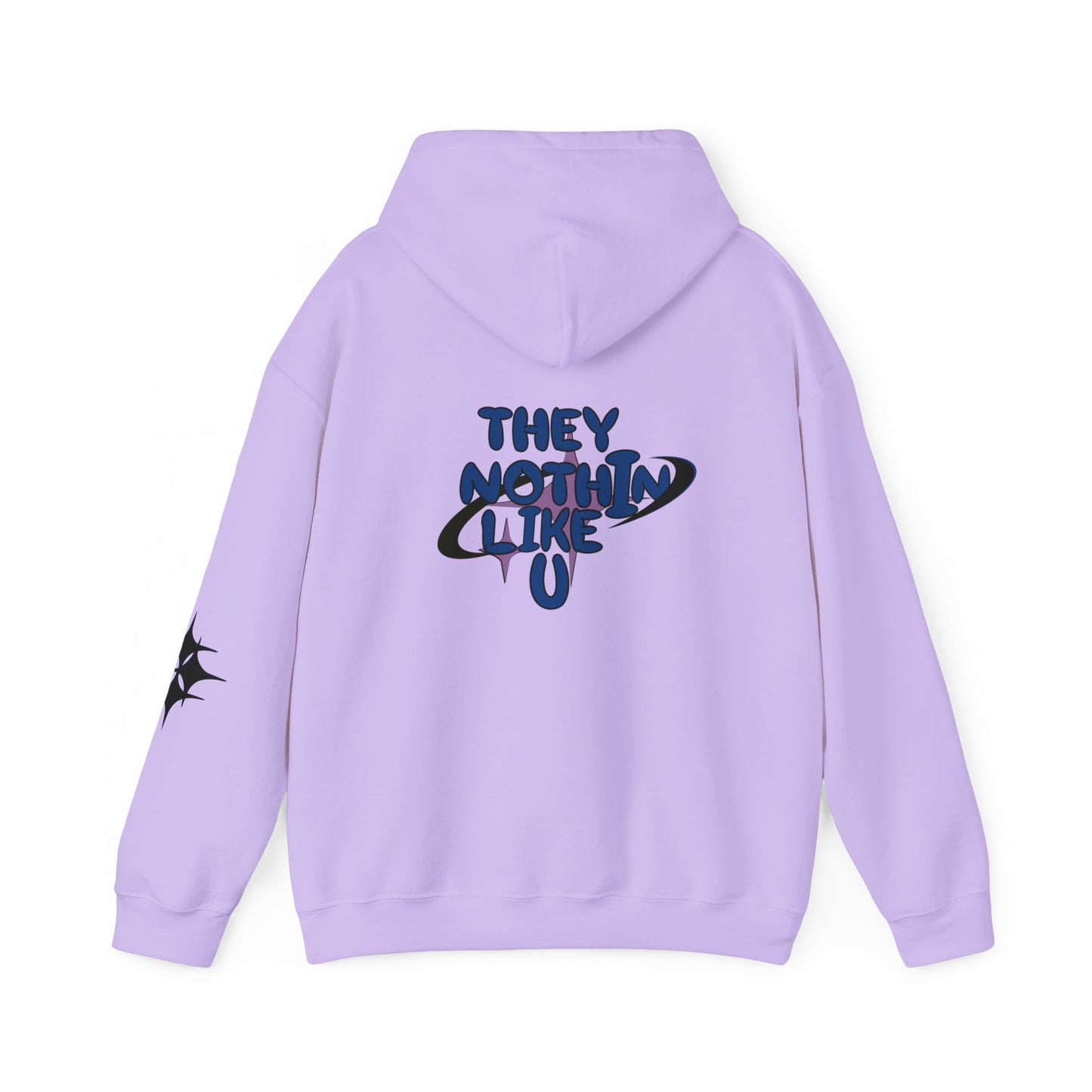 THEY NOTHIN LIKE U Hoodie
