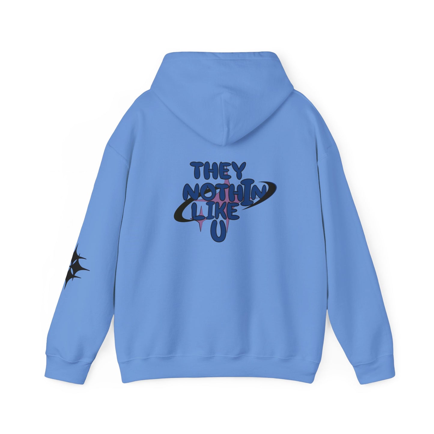 THEY NOTHIN LIKE U Hoodie
